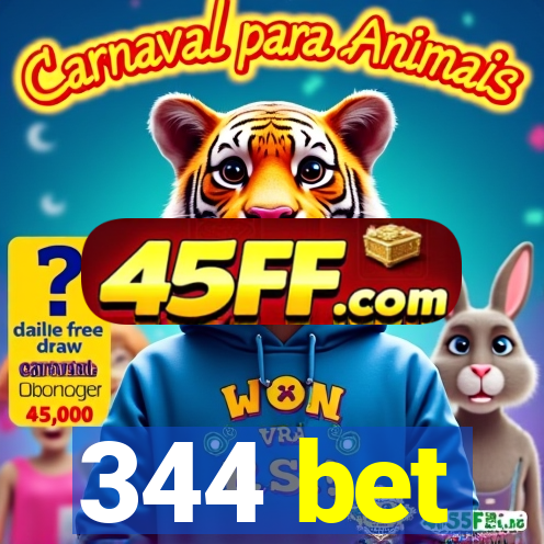 344 bet